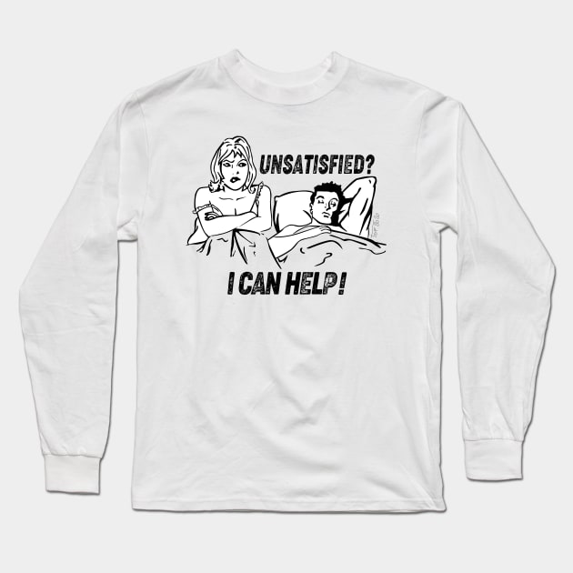 Unsatisfied ? I can Help ! Long Sleeve T-Shirt by So Red The Poppy